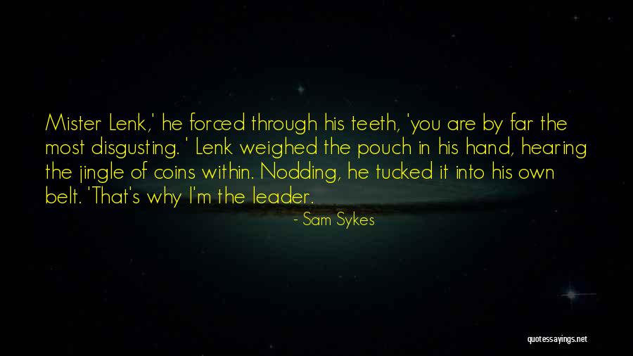 Tarney Leather Quotes By Sam Sykes Tarney Leather Quotes By Sam Sykes