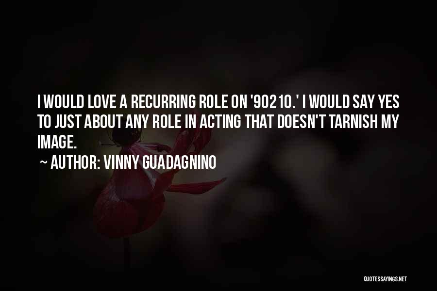 Tarnish Quotes By Vinny Guadagnino