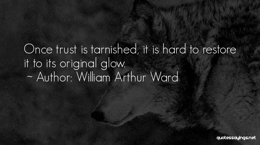 Tarnished Quotes By William Arthur Ward