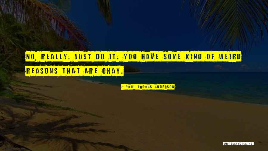 Taromisaki Quotes By Paul Thomas Anderson