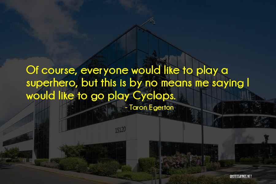 Taron Egerton Quotes 2080396 Taron Egerton Quotes 2080396