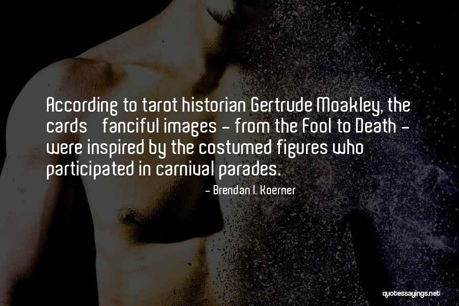 Tarot Quotes By Brendan I. Koerner