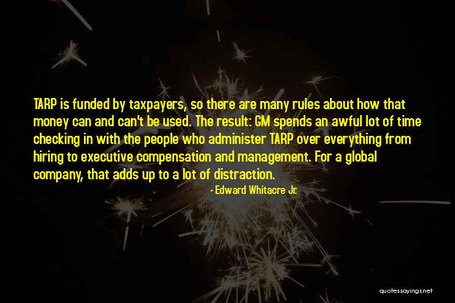 Tarp Quotes By Edward Whitacre Jr. Tarp Quotes By Edward Whitacre Jr.