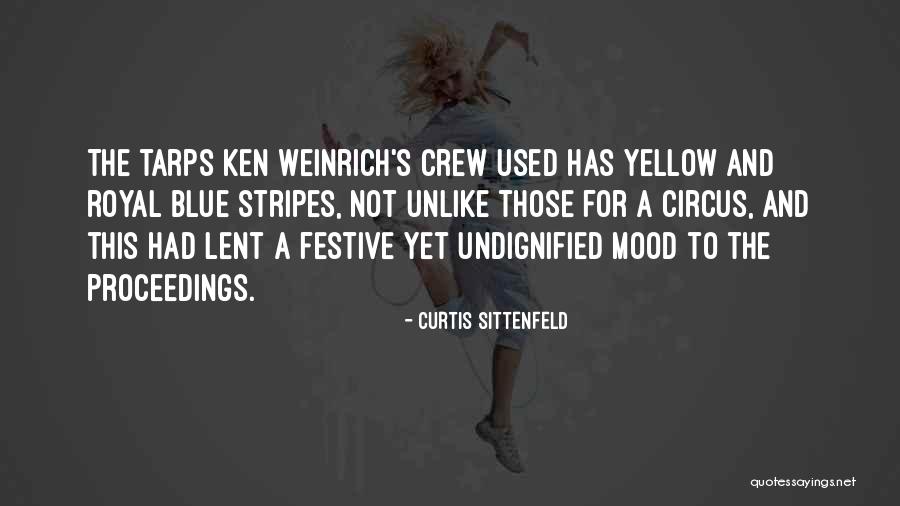 Tarps Quotes By Curtis Sittenfeld Tarps Quotes By Curtis Sittenfeld