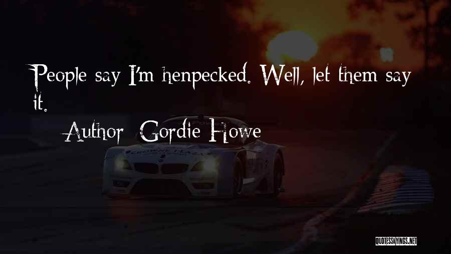 Tarrafa Para Quotes By Gordie Howe