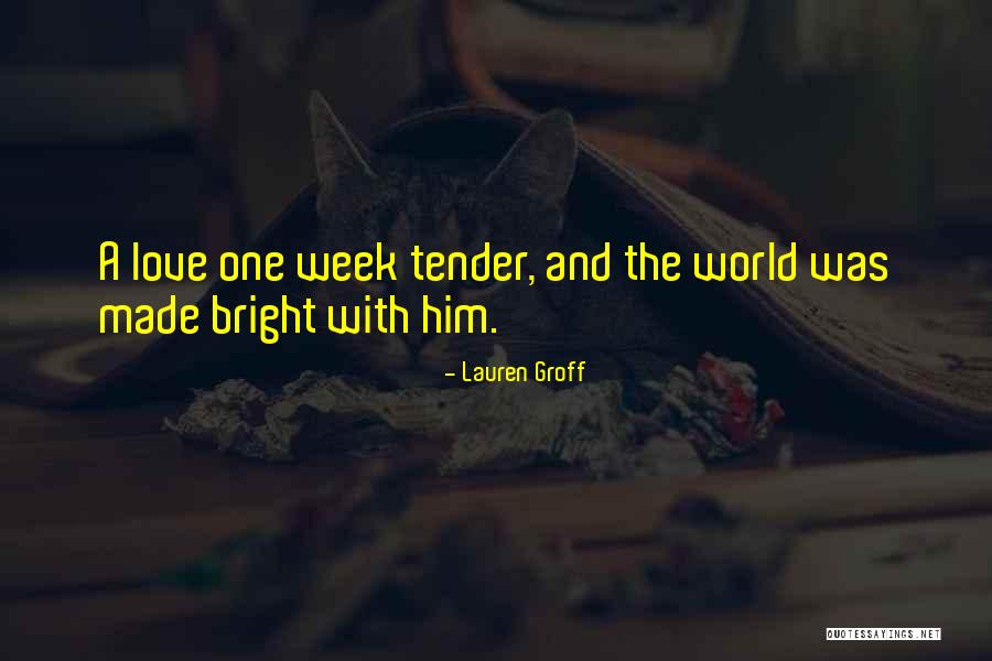 Tarrafas Quotes By Lauren Groff Tarrafas Quotes By Lauren Groff