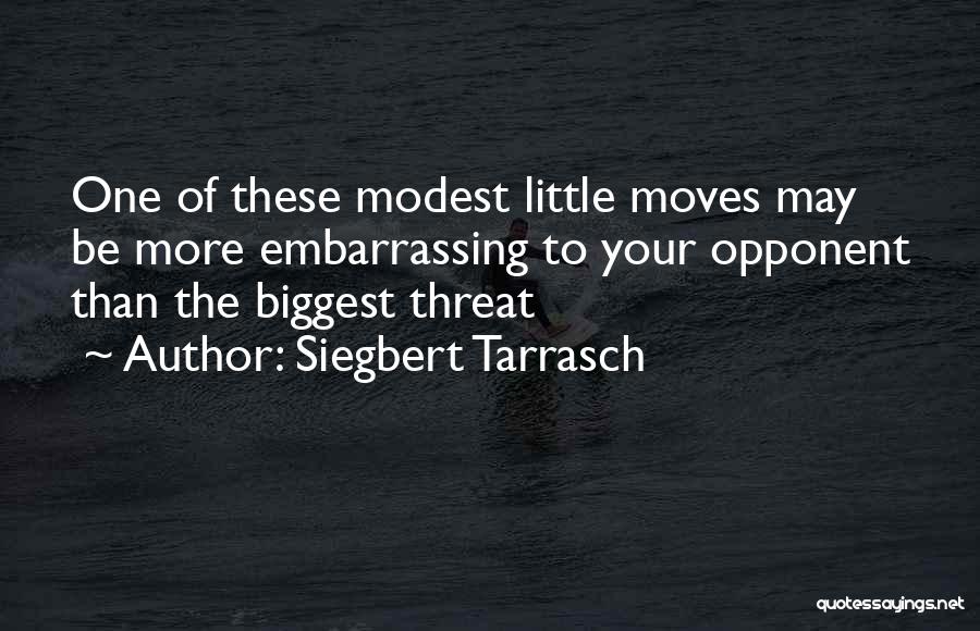 Tarrasch Quotes By Siegbert Tarrasch
