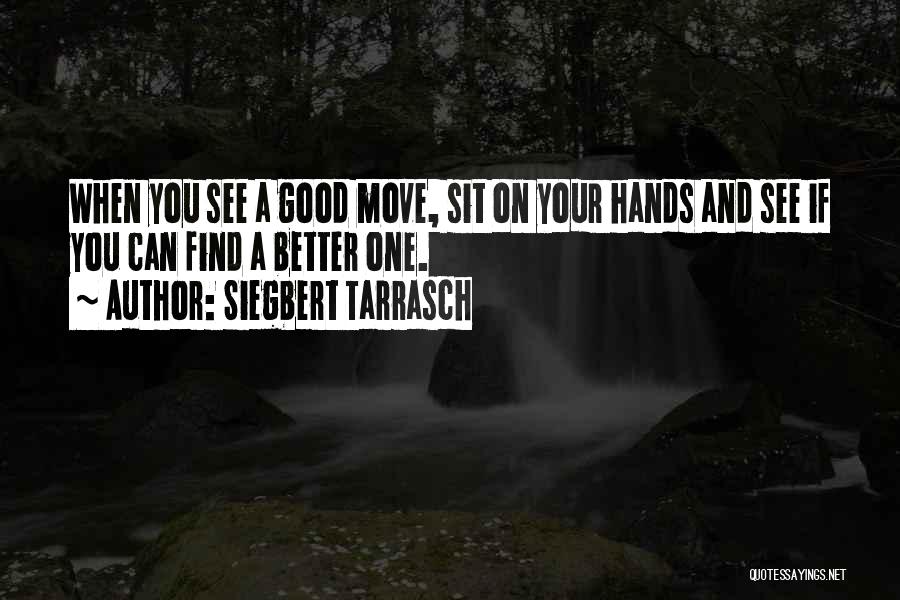 Tarrasch Quotes By Siegbert Tarrasch