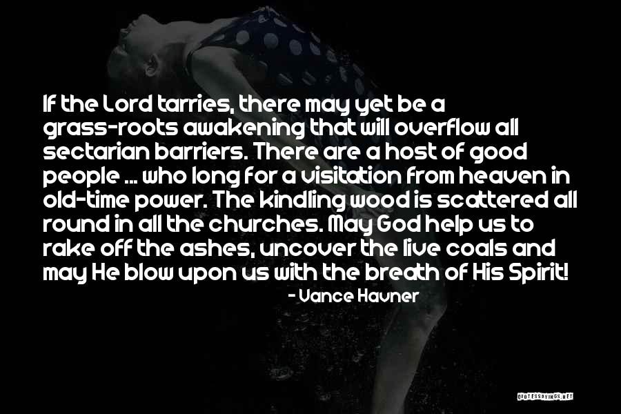 Tarries Quotes By Vance Havner Tarries Quotes By Vance Havner