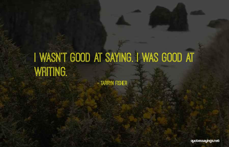 Tarryn Fisher Quotes 249342 Tarryn Fisher Quotes 249342