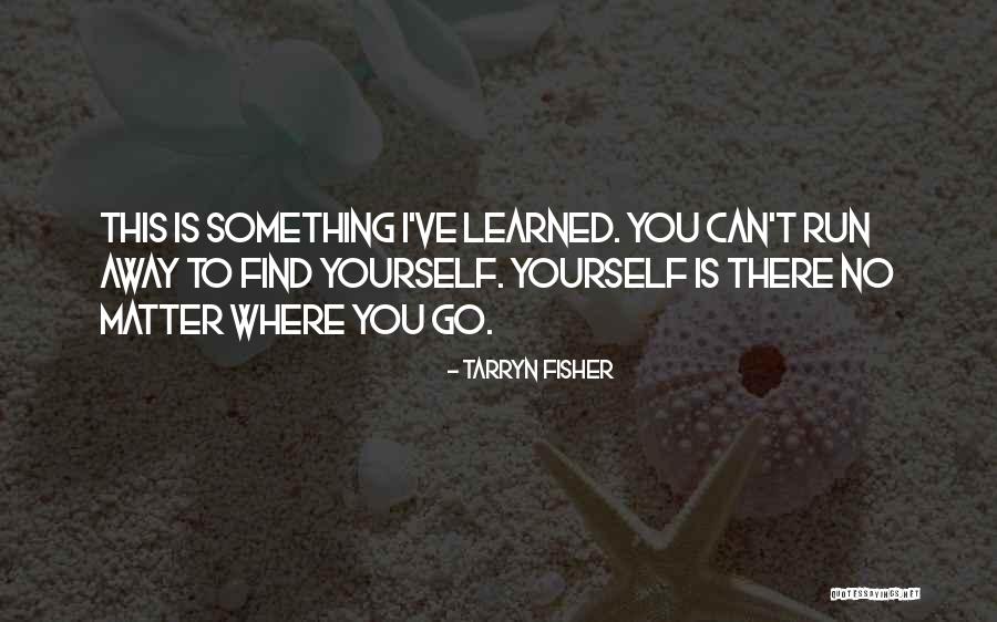 Tarryn Fisher Quotes 521125 Tarryn Fisher Quotes 521125