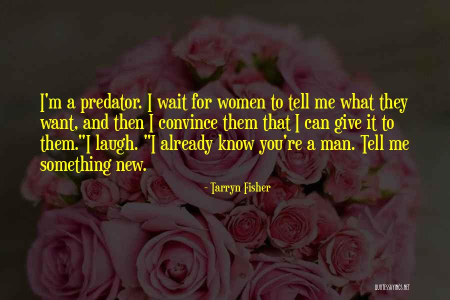 Tarryn Fisher Quotes 671626 Tarryn Fisher Quotes 671626
