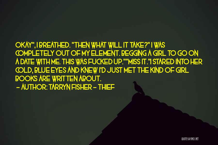 Tarryn Fisher - Thief Quotes 142993
