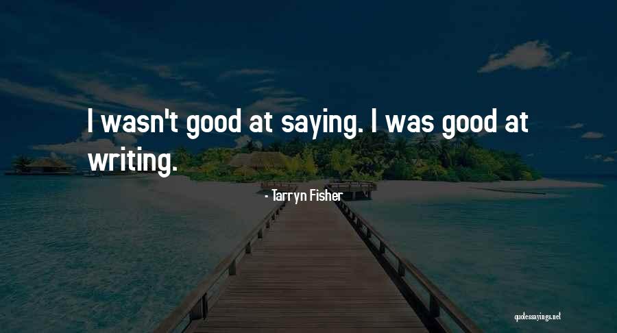 Tarryn Quotes By Tarryn Fisher Tarryn Quotes By Tarryn Fisher