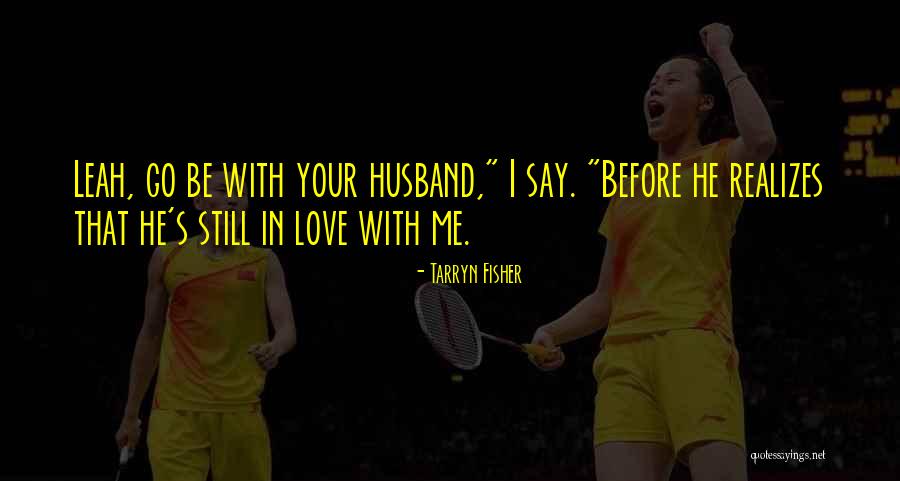 Tarryn Quotes By Tarryn Fisher Tarryn Quotes By Tarryn Fisher