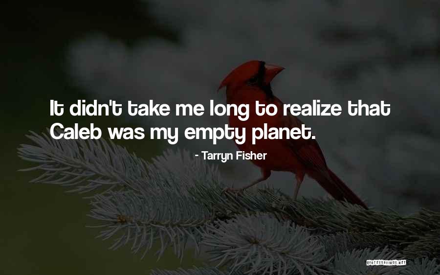 Tarryn Quotes By Tarryn Fisher Tarryn Quotes By Tarryn Fisher