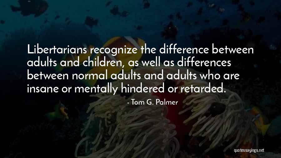 Tarsesa Quotes By Tom G. Palmer Tarsesa Quotes By Tom G. Palmer