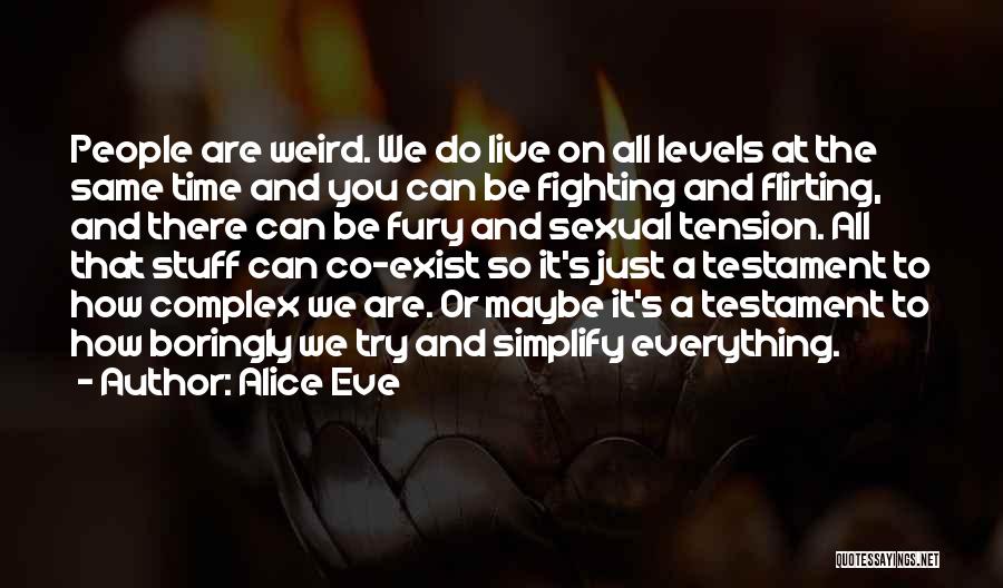 Tartakover Quotes By Alice Eve