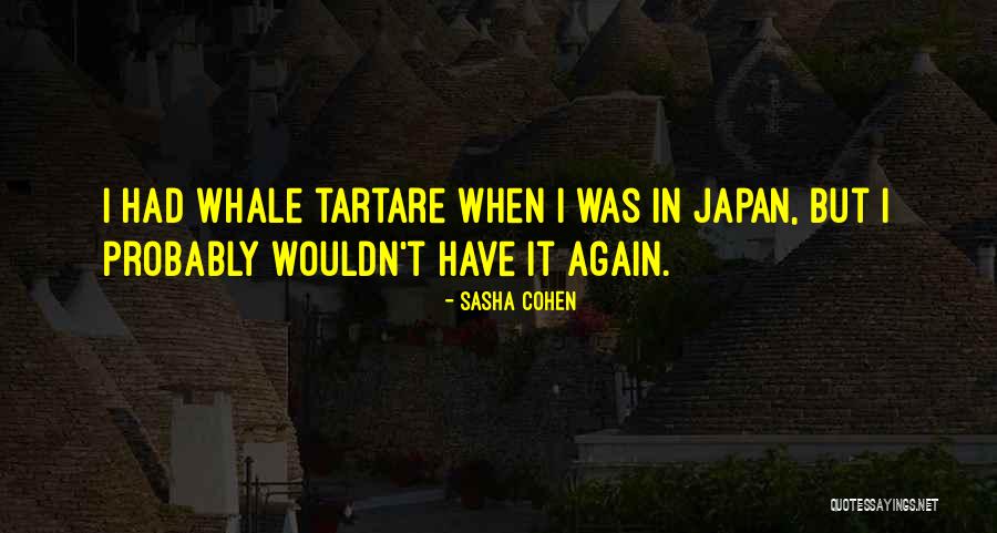 Tartare Quotes By Sasha Cohen