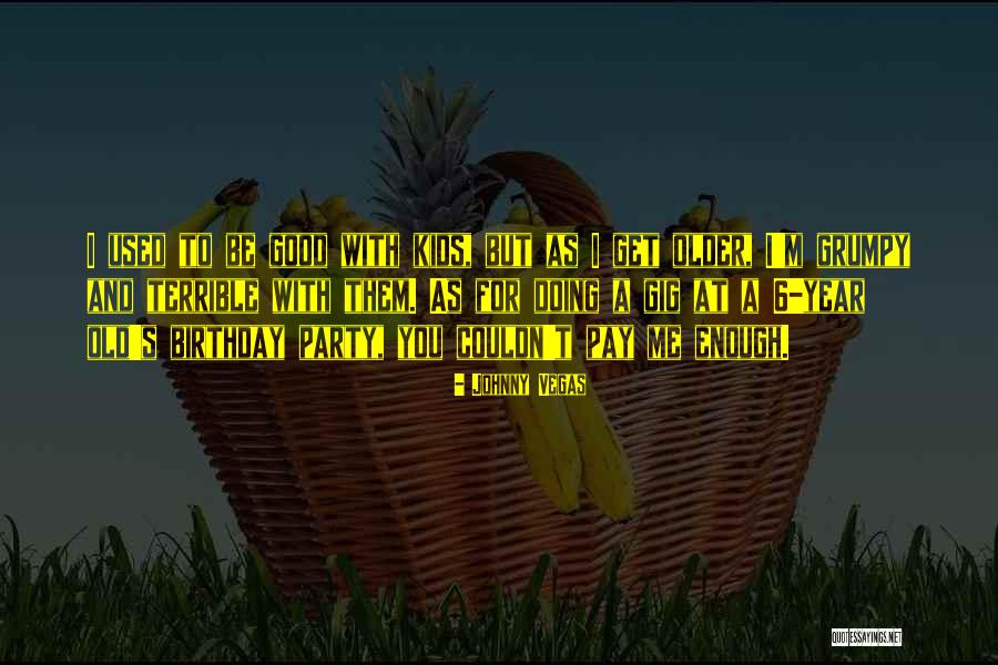 Tartaro Nos Quotes By Johnny Vegas Tartaro Nos Quotes By Johnny Vegas