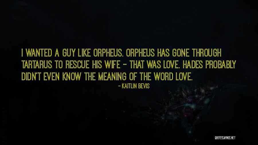 Tartarus Quotes By Kaitlin Bevis Tartarus Quotes By Kaitlin Bevis