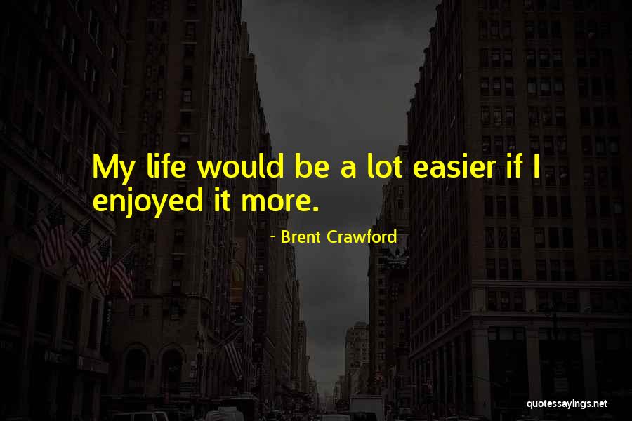 Tartour Hat Quotes By Brent Crawford Tartour Hat Quotes By Brent Crawford