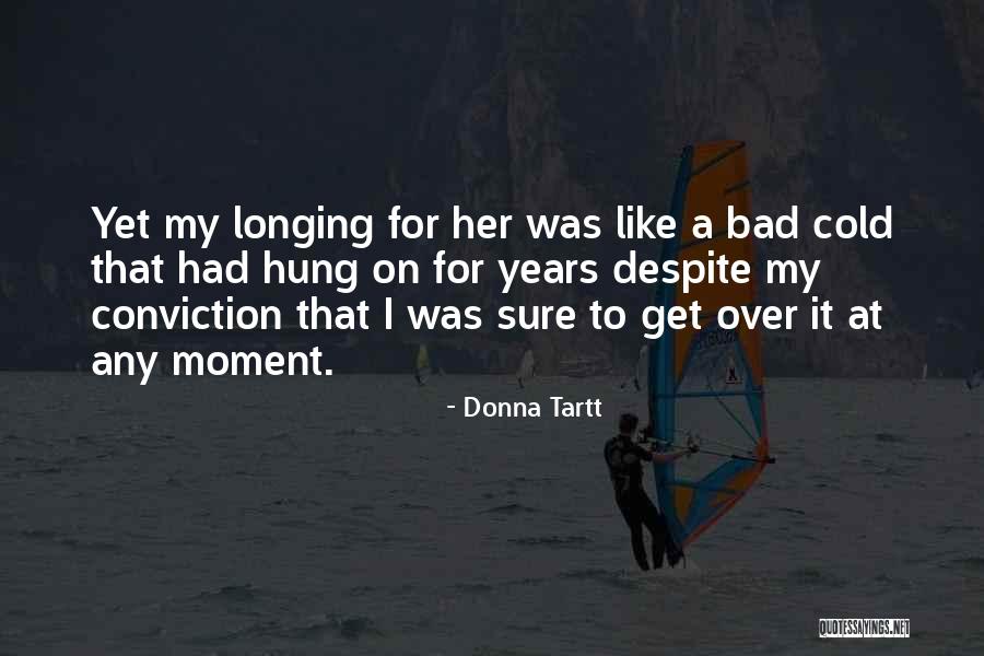 Tartt Donna Quotes By Donna Tartt Tartt Donna Quotes By Donna Tartt
