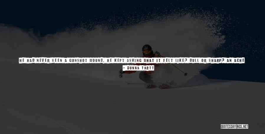 Tartt Donna Quotes By Donna Tartt Tartt Donna Quotes By Donna Tartt