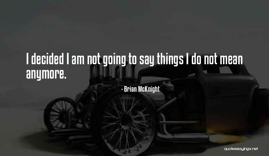 Tarun Gogoi Quotes By Brian McKnight Tarun Gogoi Quotes By Brian McKnight