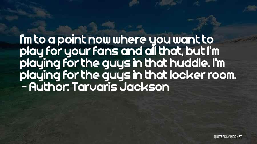 Tarvaris Jackson Quotes 2266402