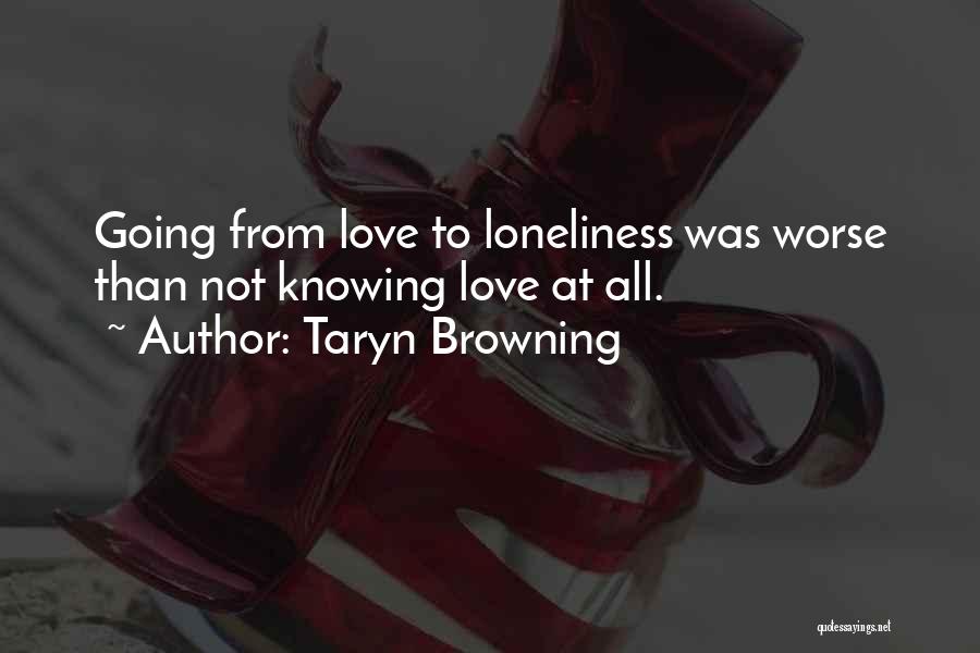 Taryn Browning Quotes 455370