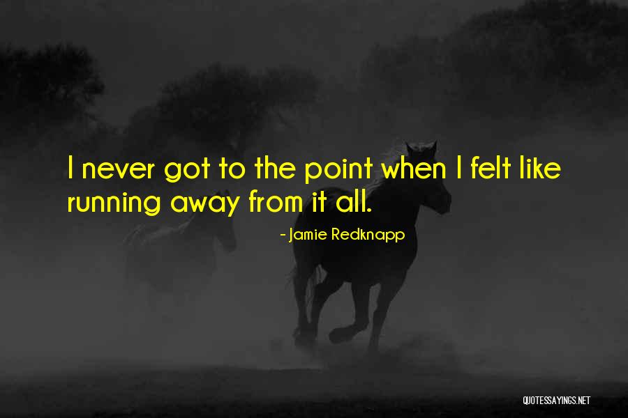 Tascher Village Quotes By Jamie Redknapp Tascher Village Quotes By Jamie Redknapp