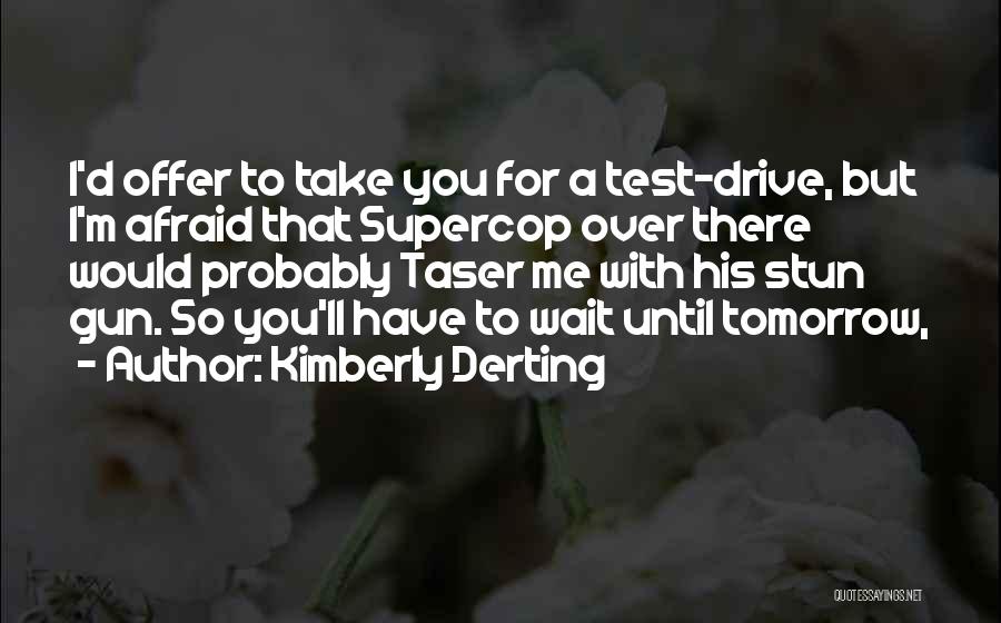 Taser Gun Quotes By Kimberly Derting