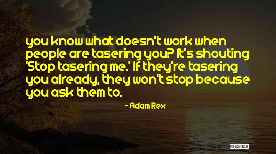 Tasering People Quotes By Adam Rex Tasering People Quotes By Adam Rex