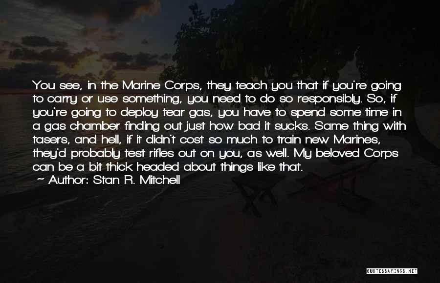 Tasers Quotes By Stan R. Mitchell