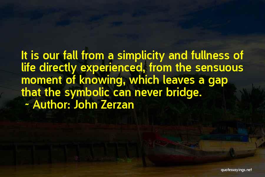 Tashayla Marie Quotes By John Zerzan