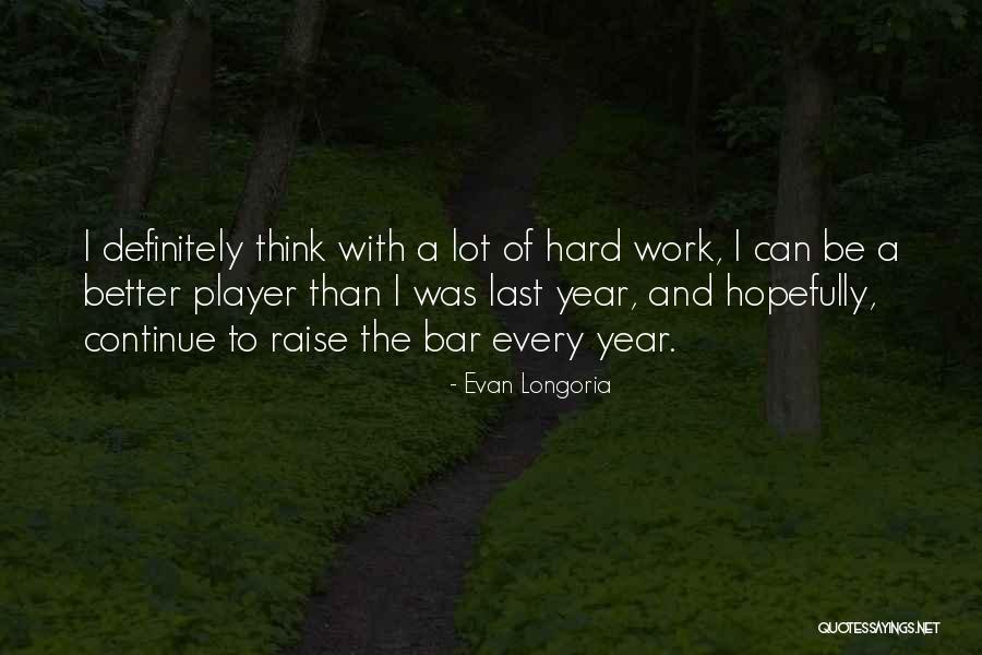 Tasing Quotes By Evan Longoria Tasing Quotes By Evan Longoria