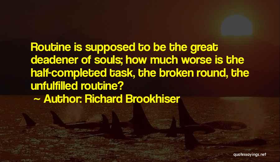 Task Completed Quotes By Richard Brookhiser