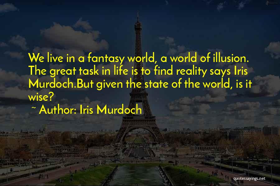 Task In Life Quotes By Iris Murdoch