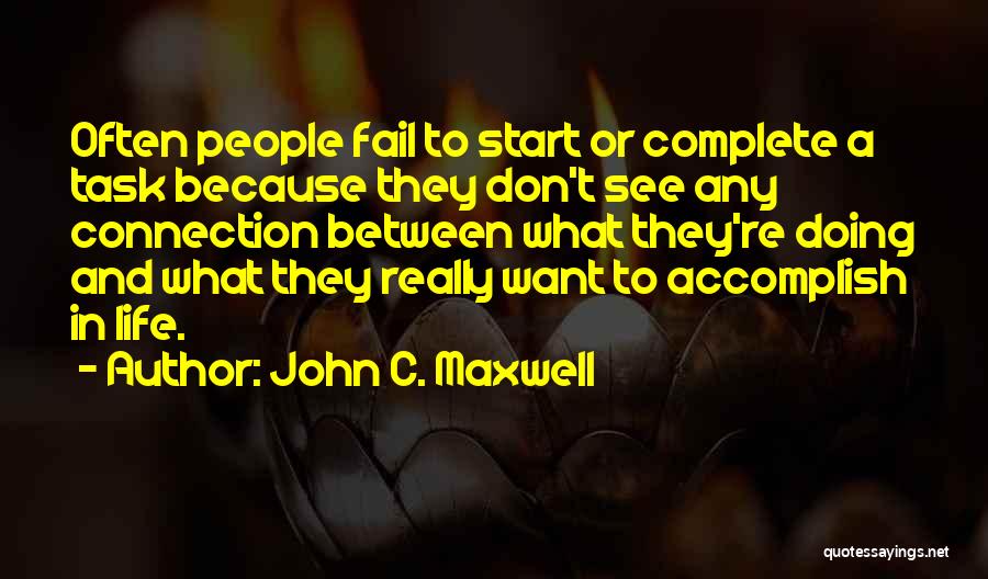 Task In Life Quotes By John C. Maxwell