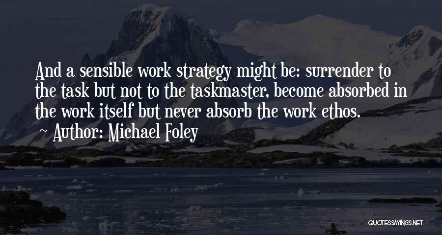 Task In Life Quotes By Michael Foley