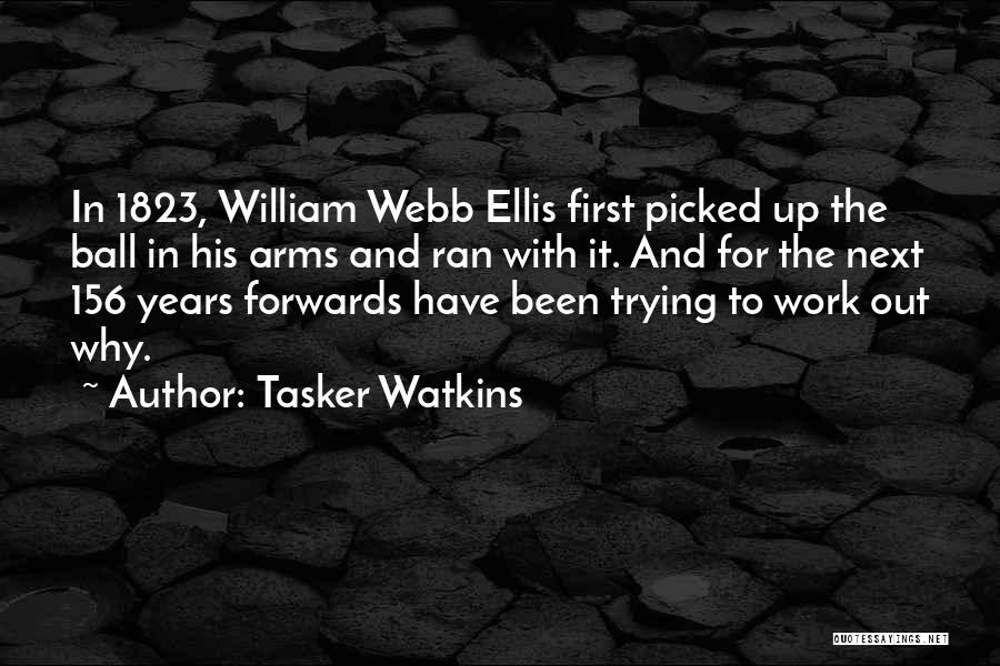 Tasker Watkins Quotes 1123192