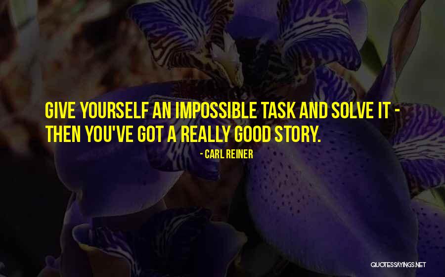 Tasks And Task Quotes By Carl Reiner Tasks And Task Quotes By Carl Reiner