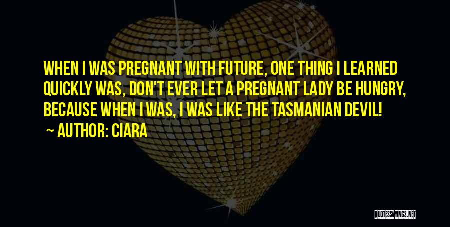 Tasmanian Quotes By Ciara