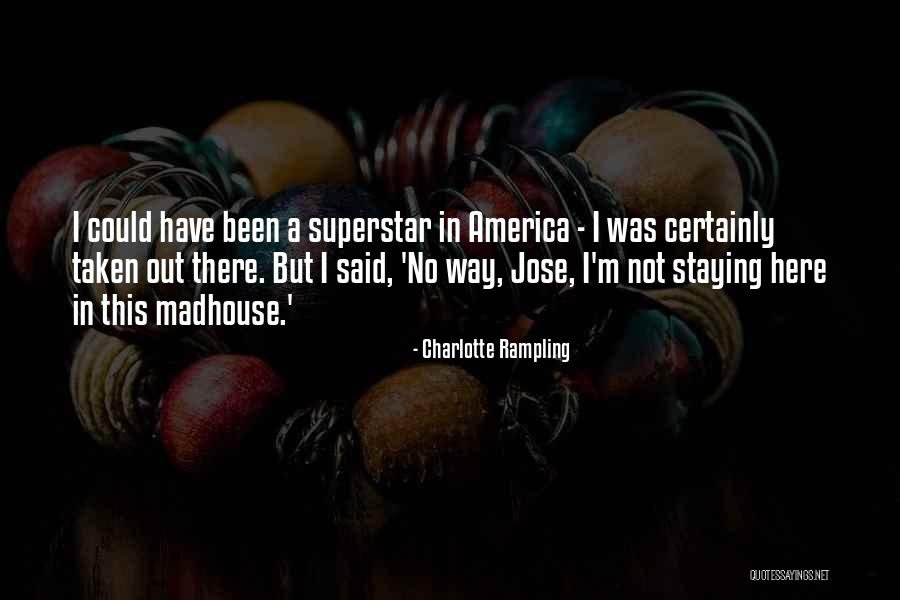 Tassanee Khouri Quotes By Charlotte Rampling Tassanee Khouri Quotes By Charlotte Rampling