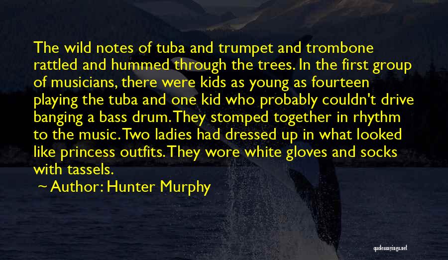 Tassels Quotes By Hunter Murphy