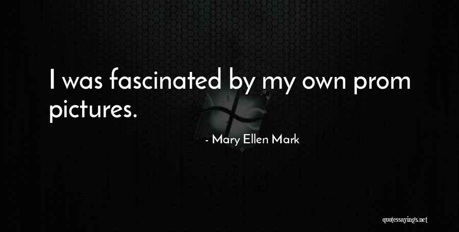 Tassels Shoes Quotes By Mary Ellen Mark Tassels Shoes Quotes By Mary Ellen Mark