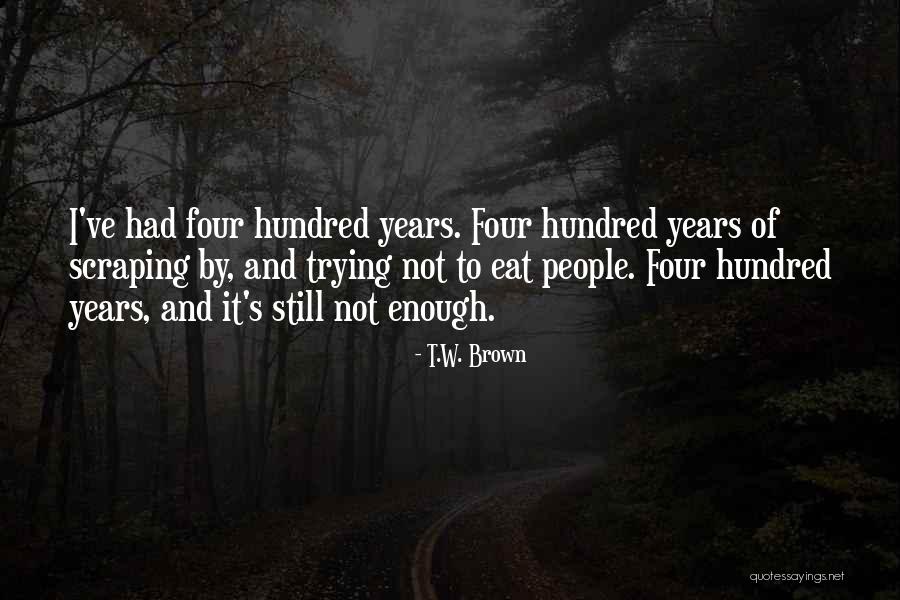 Tassia Lins Quotes By T.W. Brown Tassia Lins Quotes By T.W. Brown