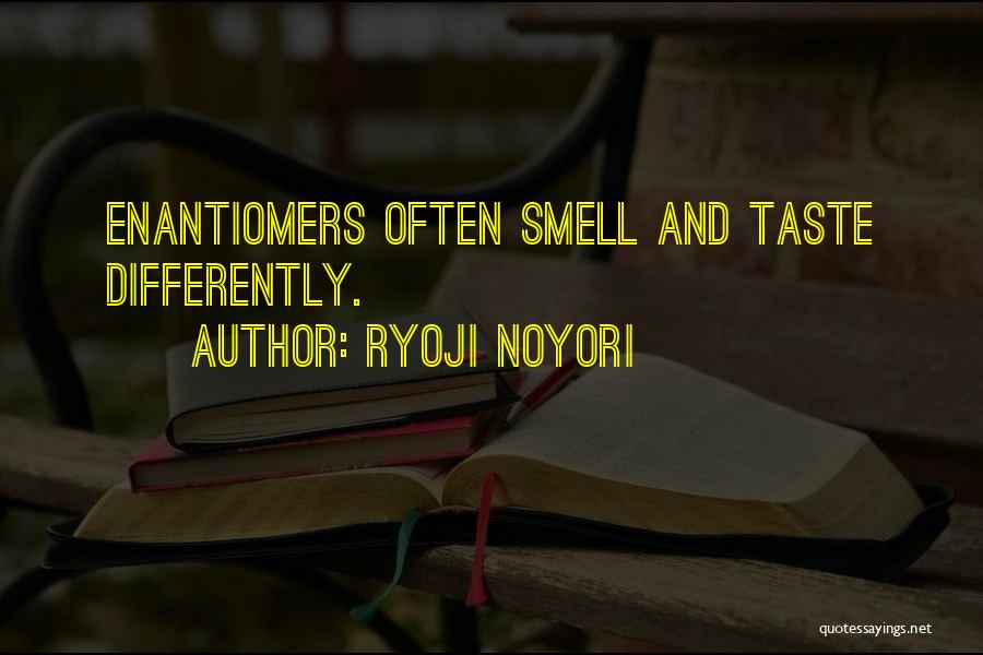 Taste And Smell Quotes By Ryoji Noyori