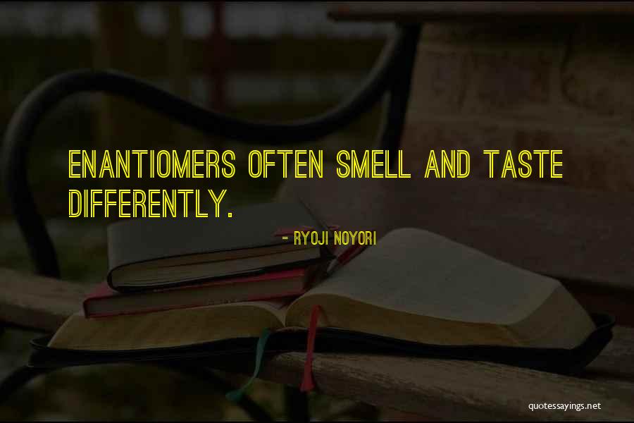 Taste And Smell Quotes By Ryoji Noyori